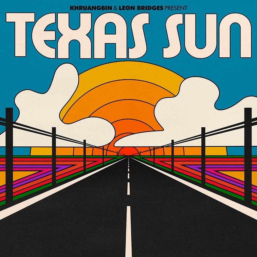 Playlist for 2021_khruangbin & leon bridges cover art for Texas Sun